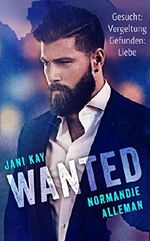 Wanted - Gesucht: Vergeltung. Gefunden: Liebe Cover des Buches Wanted - Gesucht: Vergeltung. Gefunden: Liebe (ISBN: 9781547519644)