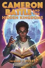 Cameron Battle and the Hidden Kingdoms Cover des Buches Cameron Battle and the Hidden Kingdoms (ISBN: 9781547606948)