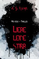 Liebe, leide, stirb Cover des Buches Liebe, leide, stirb (ISBN: 9781549582332)