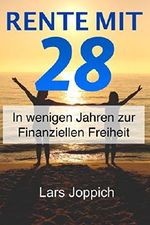 Rente mit 28: In wenigen Jahren zur Finanziellen Freiheit Cover des Buches Rente mit 28: In wenigen Jahren zur Finanziellen Freiheit (ISBN: 9781549669545)