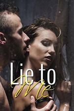 Lie to me: erotische Kurzgeschichte, Liebesroman, Romantikthriller Cover des Buches Lie to me: erotische Kurzgeschichte, Liebesroman, Romantikthriller (ISBN: 9781549770371)