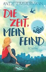Die Zeit, mein Feind Cover des Buches Die Zeit, mein Feind (ISBN: 9781549815010)