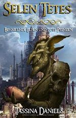 Selen Tetes: Bimmelnde Elfen und tote Prinzen Cover des Buches Selen Tetes: Bimmelnde Elfen und tote Prinzen (ISBN: 9781549976261)