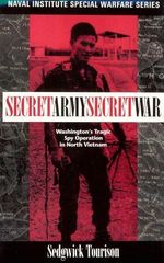 Secret Army, Secret War: Washington's Tragic Spy Operation in North Vietnam (Naval Institute Special Warfare Series) Cover des Buches Secret Army, Secret War: Washington's Tragic Spy Operation in North Vietnam (Naval Institute Special Warfare Series) (ISBN: 9781557508188)