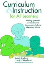 Curriculum and Instruction for All Learners: Blending Systematic and Constructivist Approaches in Inclusive Elementary Schools Cover des Buches Curriculum and Instruction for All Learners: Blending Systematic and Constructivist Approaches in Inclusive Elementary Schools (ISBN: 9781557666109)