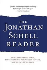 The Jonathan Schell Reader: On the United States at War, the Long Crisis of the American Republic, and the Fate of the Earth (Nation Books) Cover des Buches The Jonathan Schell Reader: On the United States at War, the Long Crisis of the American Republic, and the Fate of the Earth (Nation Books) (ISBN: 9781560254072)