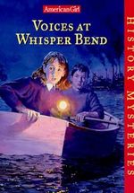 Voices at Whisper Bend (American Girl History Mysteries) Cover des Buches Voices at Whisper Bend (American Girl History Mysteries) (ISBN: 9781562477615)