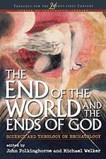 End of the World and the Ends of God: Science and Theology on Eschatology (Theology for the Twenty-First Century) Cover des Buches End of the World and the Ends of God: Science and Theology on Eschatology (Theology for the Twenty-First Century) (ISBN: 9781563383120)
