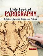 Little Book of Pyrography: Techniques, Exercises, Designs, and Patterns Cover des Buches Little Book of Pyrography: Techniques, Exercises, Designs, and Patterns (ISBN: 9781565239692)