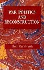 War, Politics and Reconstruction: Stormy Days in Louisiana Cover des Buches War, Politics and Reconstruction: Stormy Days in Louisiana (ISBN: 9781565549876)