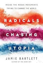 Radicals Chasing Utopia: Inside the Rogue Movements Trying to Change the World Cover des Buches Radicals Chasing Utopia: Inside the Rogue Movements Trying to Change the World (ISBN: 9781568589862)