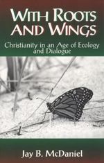 With Roots and Wings: Christianity in an Age of Ecology and Dialogue (Ecology and Justice) Cover des Buches With Roots and Wings: Christianity in an Age of Ecology and Dialogue (Ecology and Justice) (ISBN: 9781570750014)