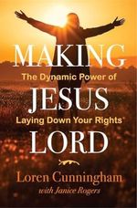 Making Jesus Lord: The Dynamic Power of Laying Down Your Rights Cover des Buches Making Jesus Lord: The Dynamic Power of Laying Down Your Rights (ISBN: 9781576580127)