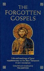 The Forgotten Gospels: Early, Lost, and Historical Writings on the Life and Teachings of Jesus Cover des Buches The Forgotten Gospels: Early, Lost, and Historical Writings on the Life and Teachings of Jesus (ISBN: 9781582435084)