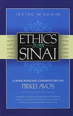 Ethics from Sinai: A wide-ranging commentary on Pirkei Avos Cover des Buches Ethics from Sinai: A wide-ranging commentary on Pirkei Avos (ISBN: 9781583305232)