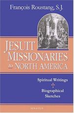 The Jesuit Missionaries to North America: Spiritual Writings and Biographical Sketches Cover des Buches The Jesuit Missionaries to North America: Spiritual Writings and Biographical Sketches (ISBN: 9781586170837)
