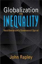 Globalization and Inequality: Neoliberalism's Downward Spiral Cover des Buches Globalization and Inequality: Neoliberalism's Downward Spiral (ISBN: 9781588262202)