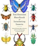 Smithsonian Handbook of Interesting Insects Cover des Buches Smithsonian Handbook of Interesting Insects (ISBN: 9781588346865)