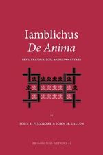 Iamblichus de Anima: Text, Translation, and Commentary (Philosophis Antiqua) Cover des Buches Iamblichus de Anima: Text, Translation, and Commentary (Philosophis Antiqua) (ISBN: 9781589834682)