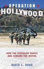 Operation Hollywood: How the Pentagon Shapes and Censors the Movies Cover des Buches Operation Hollywood: How the Pentagon Shapes and Censors the Movies (ISBN: 9781591021827)