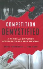 Competition Demystified: A Radically Simplified Approach to Business Strategy Cover des Buches Competition Demystified: A Radically Simplified Approach to Business Strategy (ISBN: 9781591840572)