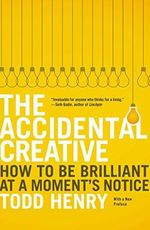 The Accidental Creative: How to Be Brilliant at a Moment's Notice Cover des Buches The Accidental Creative: How to Be Brilliant at a Moment's Notice (ISBN: 9781591846246)