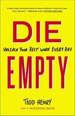 Die Empty: Unleash Your Best Work Every Day Cover des Buches Die Empty: Unleash Your Best Work Every Day (ISBN: 9781591846994)