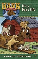 It's a Dog's Life (Hank The Cowdog, Band 3) Cover des Buches It's a Dog's Life (Hank The Cowdog, Band 3) (ISBN: 9781591881032)