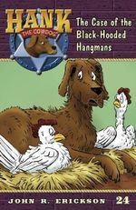 The Case of the Black-Hooded Hangmans (Hank the Cowdog, Band 24) Cover des Buches The Case of the Black-Hooded Hangmans (Hank the Cowdog, Band 24) (ISBN: 9781591881247)