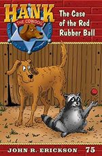 The Case of the Red Rubber Ball (Hank the Cowdog) Cover des Buches The Case of the Red Rubber Ball (Hank the Cowdog) (ISBN: 9781591881759)