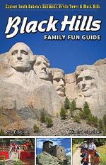 Black Hills Family Fun Guide: Explore South Dakota's Badlands, Devils Tower & Black Hills Cover des Buches Black Hills Family Fun Guide: Explore South Dakota's Badlands, Devils Tower & Black Hills (ISBN: 9781591937357)