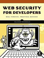 Web Security for Developers: Real Threats, Practical Defense Cover des Buches Web Security for Developers: Real Threats, Practical Defense (ISBN: 9781593279943)