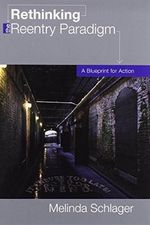 Rethinking the Reentry Paradigm: A Blueprint for Action Cover des Buches Rethinking the Reentry Paradigm: A Blueprint for Action (ISBN: 9781594609237)