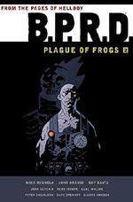 B.P.R.D.: Plague of Frogs Hardcover Collection Volume 2 Cover des Buches B.P.R.D.: Plague of Frogs Hardcover Collection Volume 2 (ISBN: 9781595826725)