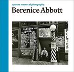 Berenice Abbott: Aperture Masters of Photography: Aperture Masters of Photography Series (The Aperture Masters of Photography Series) Cover des Buches Berenice Abbott: Aperture Masters of Photography: Aperture Masters of Photography Series (The Aperture Masters of Photography Series) (ISBN: 9781597113120)