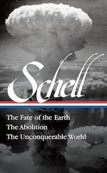Jonathan Schell: The Fate of the Earth, The Abolition, The Unconquerable World (LOA#329) (Library of America) Cover des Buches Jonathan Schell: The Fate of the Earth, The Abolition, The Unconquerable World (LOA#329) (Library of America) (ISBN: 9781598536584)