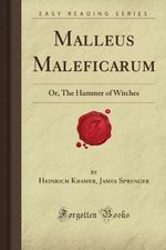 Malleus Maleficarum: Or, The Hammer of Witches (Forgotten Books) Cover des Buches Malleus Maleficarum: Or, The Hammer of Witches (Forgotten Books) (ISBN: 9781605069418)