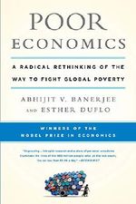 Poor Economics: A Radical Rethinking of the Way to Fight Global Poverty Cover des Buches Poor Economics: A Radical Rethinking of the Way to Fight Global Poverty (ISBN: 9781610390934)