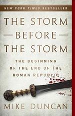The Storm Before the Storm: The Beginning of the End of the Roman Republic (English Edition) Cover des Buches The Storm Before the Storm: The Beginning of the End of the Roman Republic (English Edition) (ISBN: 9781610397223)