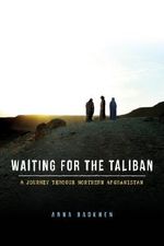 Waiting for the Taliban: A Journey Through Northern Afghanistan Cover des Buches Waiting for the Taliban: A Journey Through Northern Afghanistan (ISBN: 9781612180335)