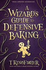 A Wizard's Guide to Defensive Baking Cover des Buches A Wizard's Guide to Defensive Baking (ISBN: 9781614505242)
