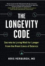 The Longevity Code: Secrets to Living Well for Longer from the Front Lines of Science Cover des Buches The Longevity Code: Secrets to Living Well for Longer from the Front Lines of Science (ISBN: 9781615194131)