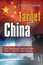 Target: China: How Washington and Wall Street Plan to Cage the Asian Dragon Cover des Buches Target: China: How Washington and Wall Street Plan to Cage the Asian Dragon (ISBN: 9781615772278)