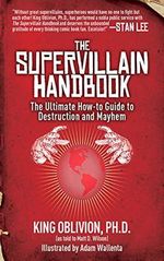 The Supervillain Handbook: The Ultimate How-to Guide to Destruction and Mayhem Cover des Buches The Supervillain Handbook: The Ultimate How-to Guide to Destruction and Mayhem (ISBN: 9781616087111)