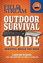 Field & Stream Outdoor Survival Guide: Survival Skills You Need (Field & Stream Skills Guide) Cover des Buches Field & Stream Outdoor Survival Guide: Survival Skills You Need (Field & Stream Skills Guide) (ISBN: 9781616284169)