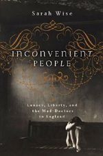 Inconvenient People: Lunacy, Liberty and the Mad-Doctors in England Cover des Buches Inconvenient People: Lunacy, Liberty and the Mad-Doctors in England (ISBN: 9781619023222)
