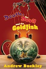Death, the Devil, and the Goldfish Cover des Buches Death, the Devil, and the Goldfish (ISBN: 9781620071250)