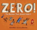 Zero! The Number That Almost Wasn't Cover des Buches Zero! The Number That Almost Wasn't (ISBN: 9781623544324)