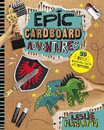 Epic Cardboard Adventures (Capstone Young Readers) Cover des Buches Epic Cardboard Adventures (Capstone Young Readers) (ISBN: 9781623709310)