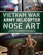 Vietnam War Army Helicopter Nose Art Cover des Buches Vietnam War Army Helicopter Nose Art (ISBN: 9781625450357)